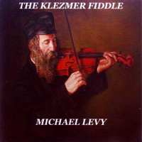Michael Levy - The Klezmer Fiddle