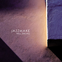 Jazzmake - Wall Breaks