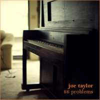 Joe Taylor - 88 Problems