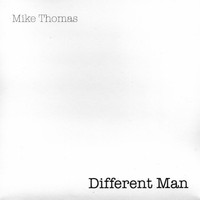 Mike Thomas - Different Man