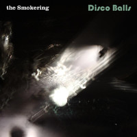 The Smokering - Disco Balls