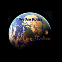 LACY J DALTON - We Are Rotary