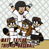 Matt Taylor - This Is Baseball