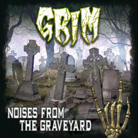 Grim - Noises From the Graveyard (Explicit)