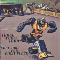 Three Point Turn - Free Race For First Place (Explicit)