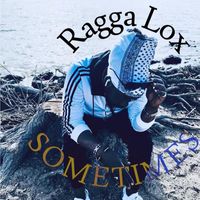 Ragga Lox - Sometimes