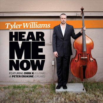 Tyler Williams - Hear Me Now (feat. Dirk K & Peter Erskine)