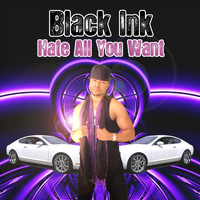 Black Ink - Hate All You Want