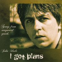 John Slade - I Got Plans