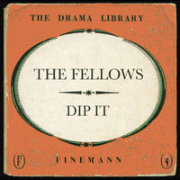 The Fellows - Dip it (Explicit)