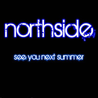 Northside - See You Next Summer