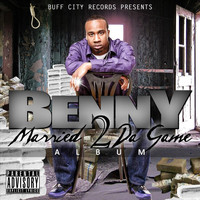 Benny - Married To The Game (Explicit)