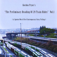 Gordon Pryor - The Preliminary Reading of 29 Train Rides