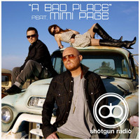 Shotgun Radio - A Bad Place (feat. Mimi Page)