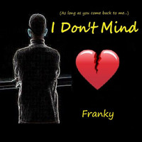 FRANKY - I Don't Mind