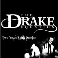 The Drake Equation - Two Years Until Demise (Explicit)
