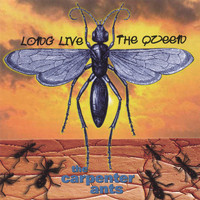 The Carpenter Ants - Long Live the Queen