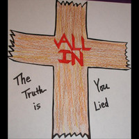 All In - The Truth Is, You Lied