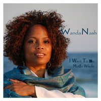 Wanda Nash - I Want To Be Made Whole