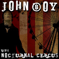John Boy - The Nocturnal Circus
