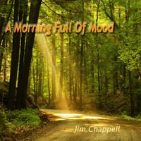 Jim Chappell - A Morning Full of Mood