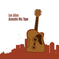 Lee Allen - Acoustic Mixtape