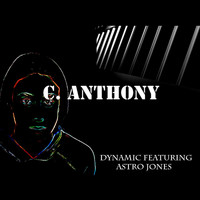 Dynamic - C. Anthony (feat. Astro Jones) (Explicit)