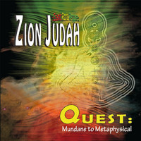 Zion Judah - Quest: Mundane to Metaphysical