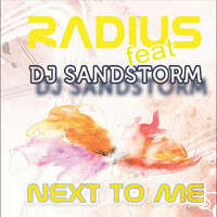 Radius - Next to Me (feat. DJ Sandstorm)