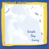 Michael Charles - Simple Day Living