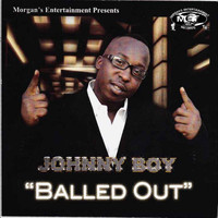 Johnny Boy - Balled Out