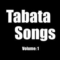 Tabata Songs - Volume: 1