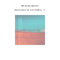 Michael Bross - Sketches of San Pablo, EP 1