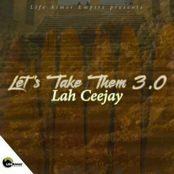 Lah Ceejay - Let's Take Them 3.0