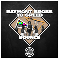 Baymont Bross, Yo Speed - Bounce