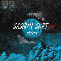 Pryzms - Sashimi Skrt VIP (Explicit)