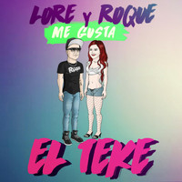 Lore y Roque Me Gusta - El Teke