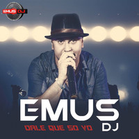 Emus DJ - Dale Que So Vo
