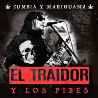 El Traidor y Los Pibes - Cumbia y Marihuana