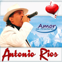 Antonio Rios - Amor Sin Fronteras