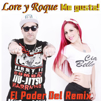 Lore y Roque Me Gusta - El Poder del Remix