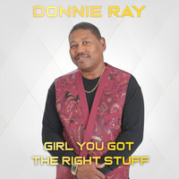 Donnie Ray - Girl You Got The Right Stuff 