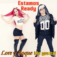 Lore y Roque Me Gusta - Estamos Ready