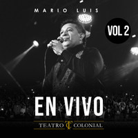 Mario Luis - En Vivo en Teatro Colonial, Vol. 2