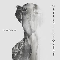 Max Giglio, Francesco Brancato, Fabio Gorlier, Veronica Perego - Cities and Lovers