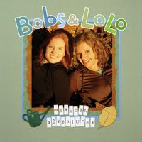 Bobs & Lolo - Musical Adventures