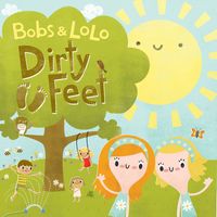 Bobs & Lolo - Dirty Feet