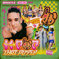 Kaydy Cain, Garzi - Whistle (K-Pop that pussy [Explicit])