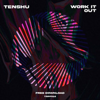 TENSHU - Work It Out