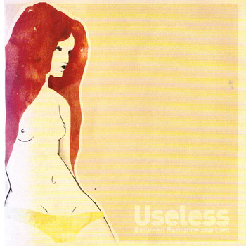 Useless - Between Romance and Lies